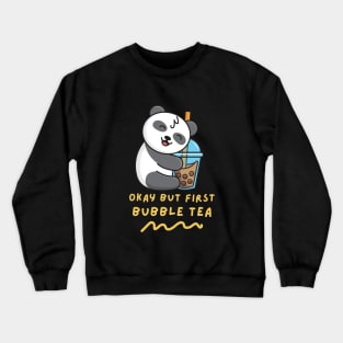 Okay But First Bubble Tea Crewneck Sweatshirt